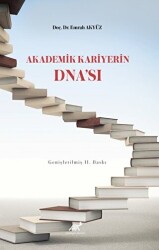 Akademik Kariyerin DNA`sı - Paradigma Akademi Yayınları