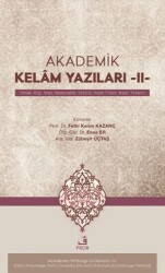 Akademik Kelâm Yazıları -II- Ahlak, Bilgi, İman, Nedensellik, Kötülük, İnsan Fiilleri, Meâd, Yöntem - 1