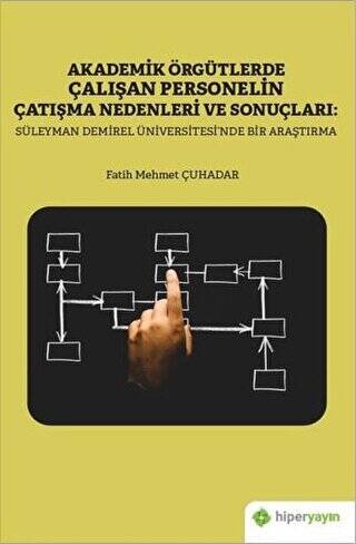 Akademik Örgütlerde Çalışan Personelin Çatışma Nedenleri ve Sonuçları: Süleyman Demirel Üniversitesi’nde Bir Araştırma - 1