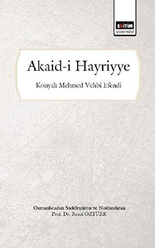 Akaid-i Hayriyye Osmanlıca`dan Sadeleştiren ve Notlandıran - 1