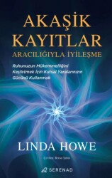 Akaşik Kayıtlar Aracılığıyla İyileşme - Serenad Yayınevi