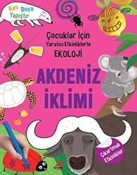 Akdeniz İklimi - Çocuklar İçin Yaratıcı Etkinliklerle Ekoloji - Erdem Çocuk