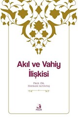 Akıl ve Vahiy İlişkisi - 1