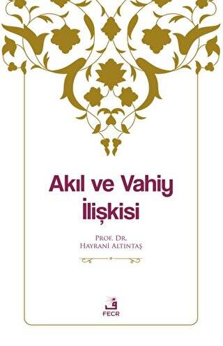 Akıl ve Vahiy İlişkisi - 1