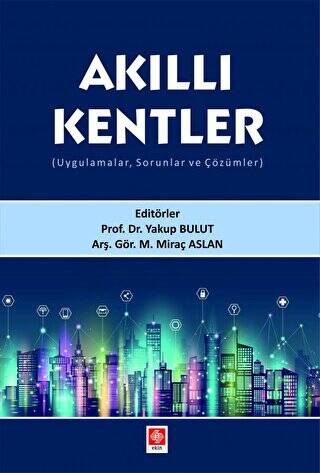 Akıllı Kentler Uygulamalar, Sorunlar ve Çözümler - 1