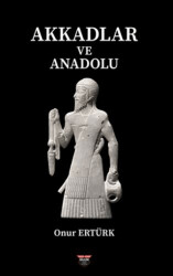 Akkadlar ve Anadolu - Bilgin Kültür Sanat Yayınları