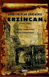 Akkoyunlular Döneminde Erzincan 1200 - 1500 - 1
