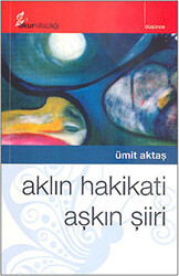 Aklın Hakikati Aşkın Şiiri - 1