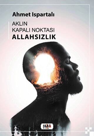 Aklın Kapalı Noktası : Allahsızlık - 1