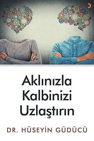 Aklınızla Kalbinizi Uzlaştırın - 1
