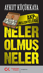 AKP`li Belediyelerde Neler Olmuş Neler - 1