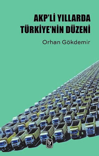 AKP’li Yıllarda Türkiye’nin Düzeni - 1