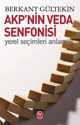 AKP’nin Veda Senfonisi - 1