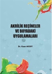 Akrilik Reçineler ve Boyadaki Uygulamaları - Altınordu Yayınları