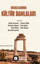 Aksaçlılardan Kültür Damlaları - Deniz Yayınevi