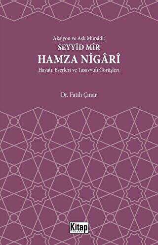 Aksiyon Ve Aşk Mürşidi Seyyid Mir Hamza Nigari Hayatı Eserleri Ve Tasavvufi Görüşleri - 1