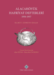 Alacahöyük Hafriyatı Defterleri 1936-1937 - 1