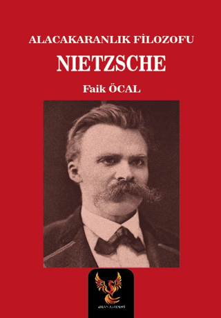 Alacakaranlık Filozofu Nietzsche - 1