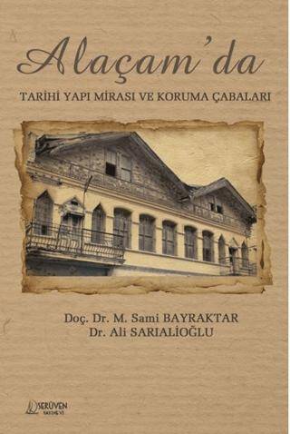 Alaçam’da Tarihi Yapı Mirası ve Koruma Çabaları - 1