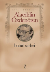 Alaeddin Özdenören Bütün Şiirleri - 1