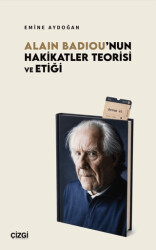 Alain Badiou`nun Hakikatler Teorisi ve Etiği - Çizgi Kitabevi Yayınları