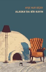 Alaska`da Bir Kayın - Dergah Yayınları
