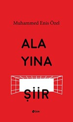 Alayına Şiir - 1