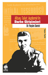 Albay Talat Aydemir’in Darbe Girişimleri - Andaç Yayınları
