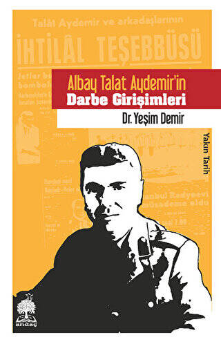 Albay Talat Aydemir’in Darbe Girişimleri - 1
