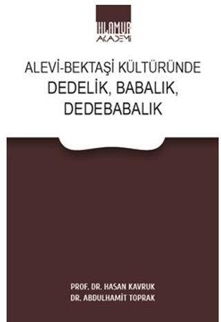 Alevi - Bektaşi Kültüründe Dedelik, Babalık, Dedebabalık - 1