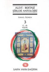 Alevi - Bektaşi Şiirleri Antolojisi Cilt: 3 17. 18. Yüzyıl - Saypa Yayın Dağıtım