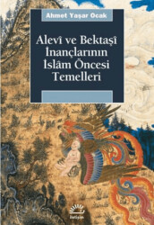 Alevi ve Bektaşi İnançlarının İslam Öncesi Temelleri - 1