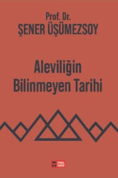 Aleviliğin Bilinmeyen Tarihi - Temel Tarih Kitaplığı