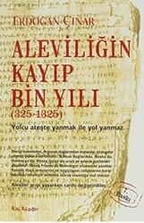 Aleviliğin Kayıp Bin Yılı 325-1325 - 1