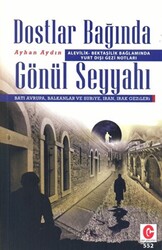 Alevilik-Bektaşilik Bağlamında Yurt Dışı Gezi Notları Dostlar Bağında Gönül Seyyahı - 1