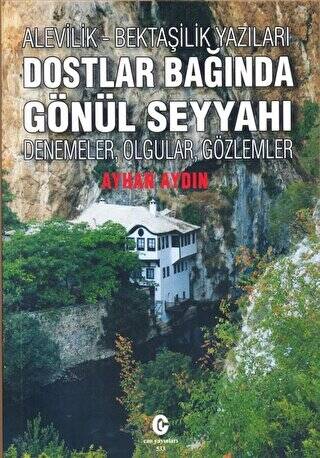 Alevilik-Bektaşilik Yazıları Dostlar Bağında Gönül Seyyahı - 1