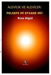 Alevilik ve Aleviler: Felsefe Mi, Efsane Mi? - 1