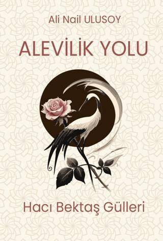 Alevilik Yolu - Hacı Bektaş Gülleri - 1