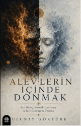 Alevlerin İçinde Donmak - Akıl İzi Yayınları