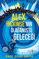 Alex Hiçkimse’nin Olağanüstü Geleceği - İş Bankası Kültür Yayınları