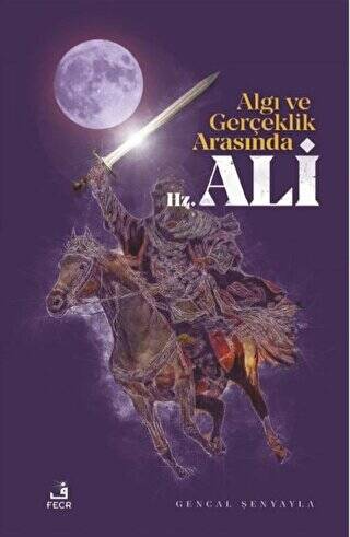 Algı ve Gerçeklik Arasında Hz. Ali - 1