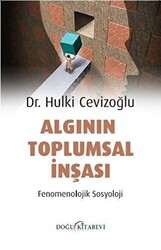 Algının Toplumsal İnşası - Fenomenolojik Sosyoloji - 1