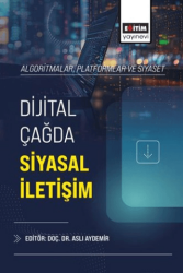 Algoritmalar, Platformlar ve Siyaset: Dijital Çağda Siyasal İletişim - Eğitim Yayınevi - Bilimsel Eserler