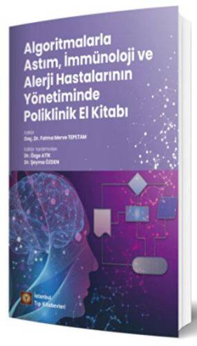 Algoritmalarla Astım, İmmünoloji ve Alerji Hastalarının Yönetiminde Poliklinik El Kitabı - 1