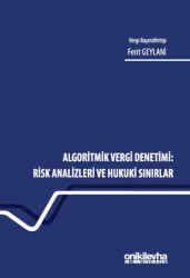 Algoritmik Vergi Denetimi: Risk Analizleri ve Hukuki Sınırlar - On İki Levha Yayınları