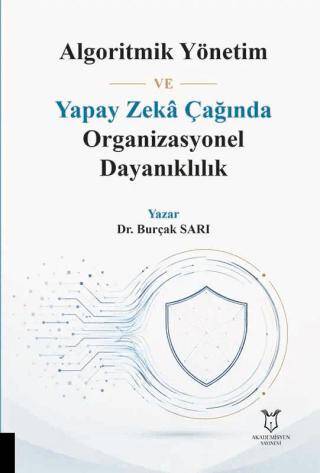 Algoritmik Yönetim ve Yapay Zeka Çağında Organizasyonel Dayanıklılık - 1