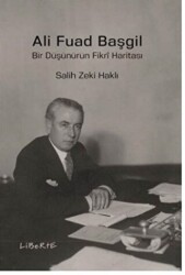 Ali Fuad Başgil - Bir Düşünürün Fikri Haritası - 1