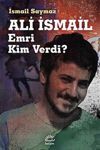 Ali İsmail Emri Kim Verdi? - 1