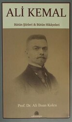 Ali Kemal - Bütün Şiirleri ve Bütün Hikayeleri - 1