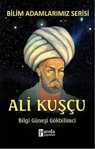 Ali Kuşçu - Bilim Adamlarımız Serisi - 1